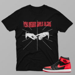 AJ1 Satin Bred – You Never Walk Alone – Black T-Shirt