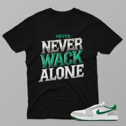 AJ1 Pine Green – Never  Alone – Black T-Shirt